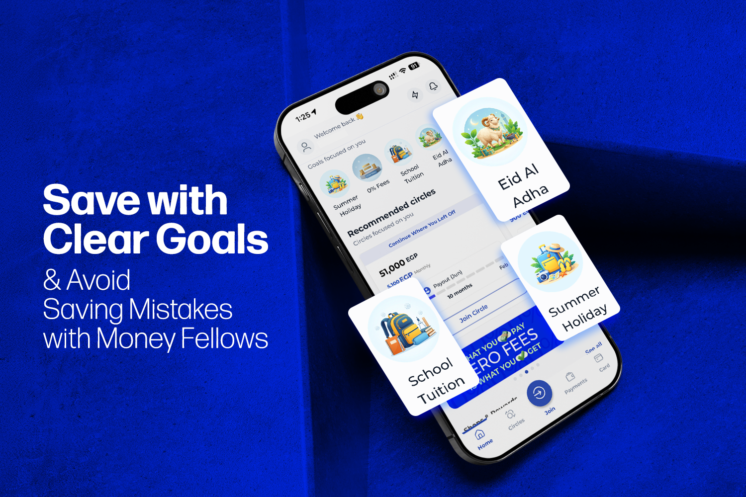 a top view for a mobile with money fellows app with cards for Eid Al Adha, and summer holiday from save with clear goals with money fellows app, which is backed by the CBE & Banque Misr